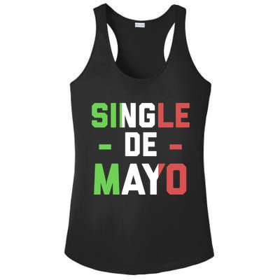 Funny Single De Mayo Joke Cinco De O Mexican Flag Cute Gift Ladies PosiCharge Competitor Racerback Tank