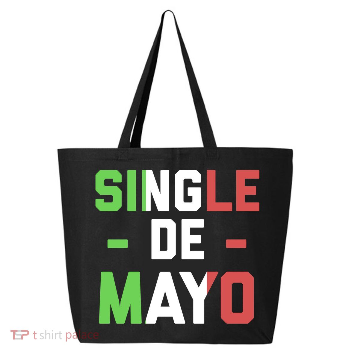 Funny Single De Mayo Joke Cinco De O Mexican Flag Cute Gift 25L Jumbo Tote