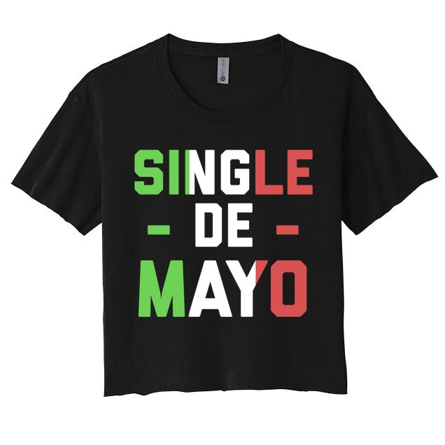 Funny Single De Mayo Joke Cinco De O Mexican Flag Cute Gift Crop Top