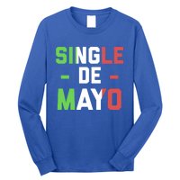 Funny Single De Mayo Joke Cinco De O Mexican Flag Cute Gift Long Sleeve Shirt