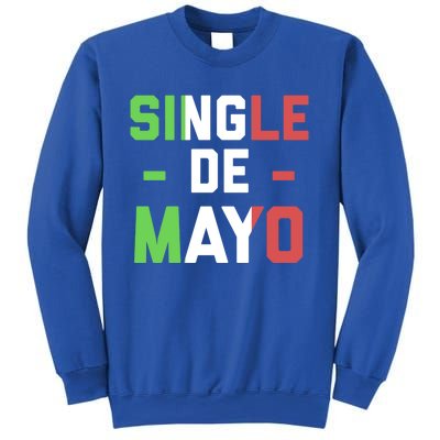 Funny Single De Mayo Joke Cinco De O Mexican Flag Cute Gift Sweatshirt