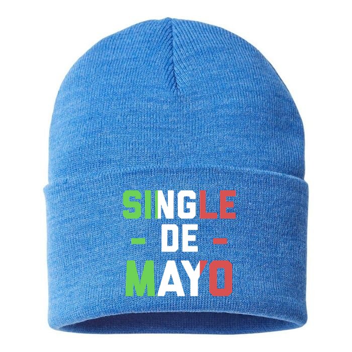 Funny Single De Mayo Joke Cinco De O Mexican Flag Cute Gift Sustainable Knit Beanie