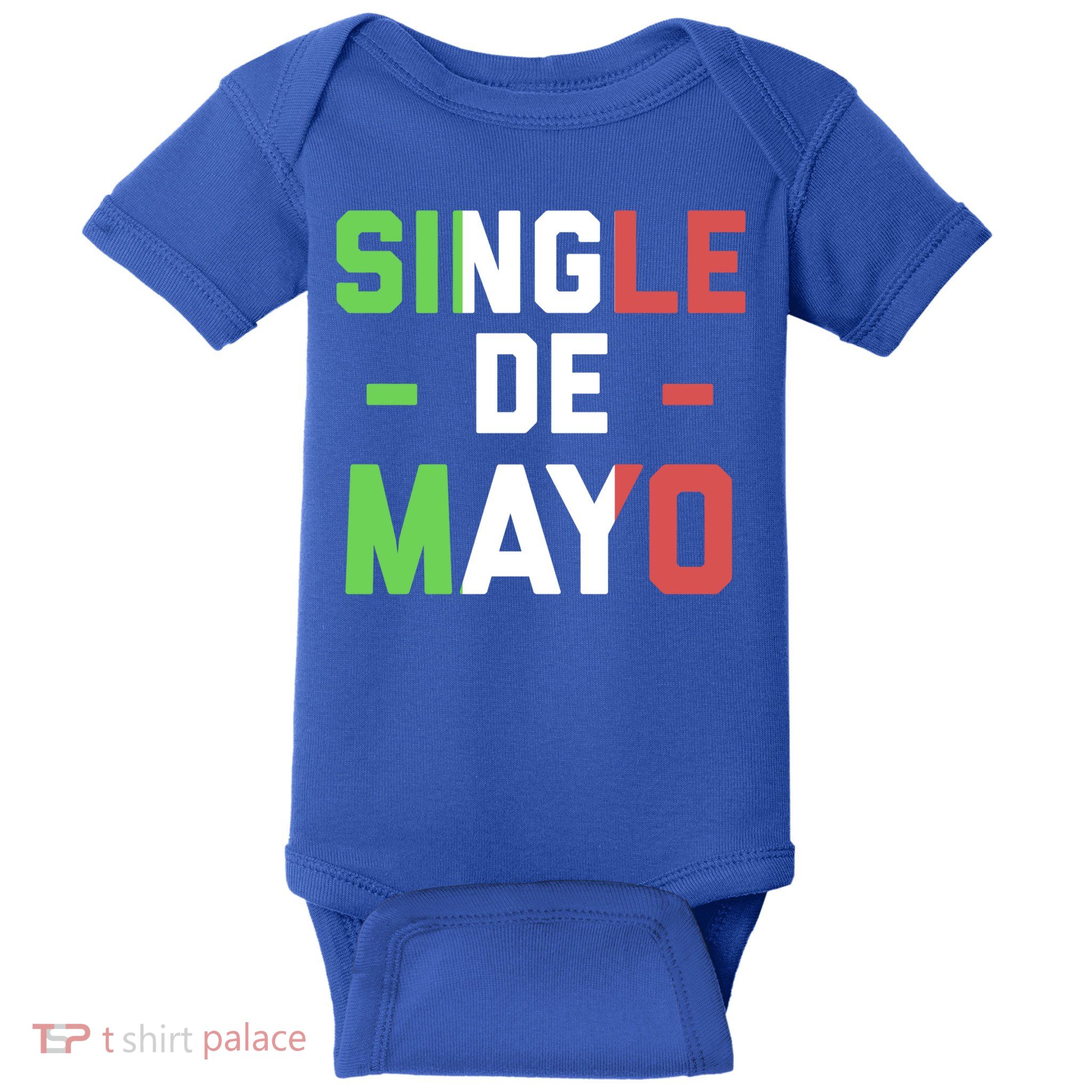 Funny Single De Mayo Joke Cinco De O Mexican Flag Cute Gift Baby Bodysuit