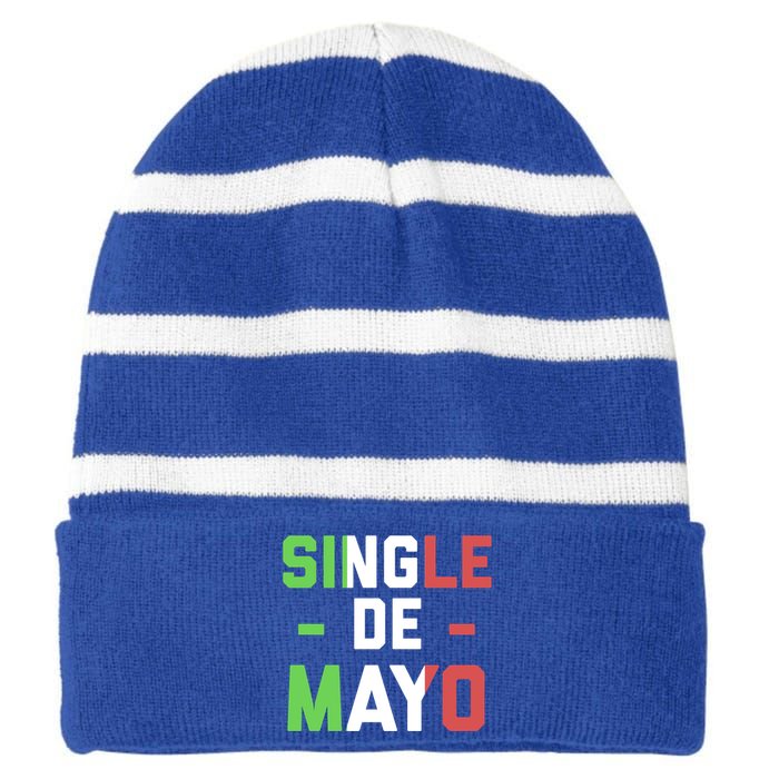 Funny Single De Mayo Joke Cinco De O Mexican Flag Cute Gift Striped Beanie with Solid Band