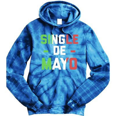 Funny Single De Mayo Joke Cinco De O Mexican Flag Cute Gift Tie Dye Hoodie