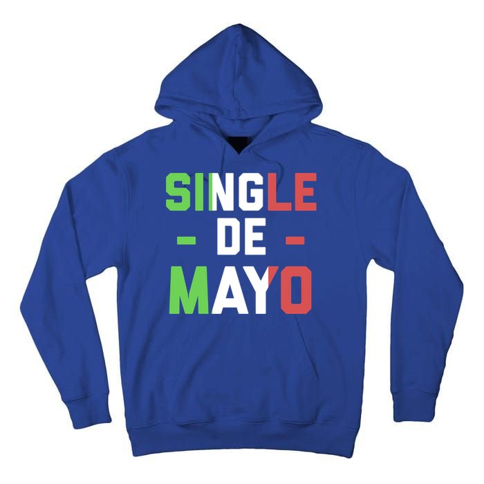 Funny Single De Mayo Joke Cinco De O Mexican Flag Cute Gift Tall Hoodie