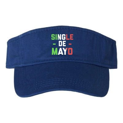 Funny Single De Mayo Joke Cinco De O Mexican Flag Cute Gift Valucap Bio-Washed Visor