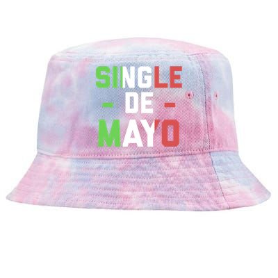 Funny Single De Mayo Joke Cinco De O Mexican Flag Cute Gift Tie-Dyed Bucket Hat