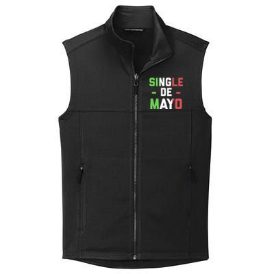 Funny Single De Mayo Joke Cinco De O Mexican Flag Cute Gift Collective Smooth Fleece Vest