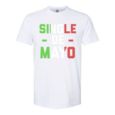 Funny Single De Mayo Joke Cinco De O Mexican Flag Cute Gift Softstyle CVC T-Shirt