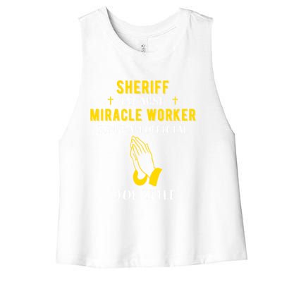 Funny Sheriff Deputy Because Miracle Worker Isnt A Job Title Gift Women's Racerback Cropped Tank