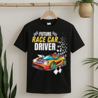 Funny Sarcastic Design Future Race Car Driver T-Shirt