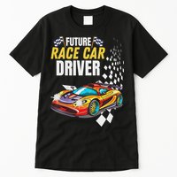 Funny Sarcastic Design Future Race Car Driver Tall T-Shirt