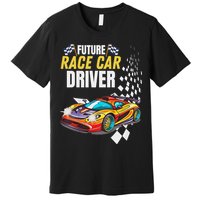 Funny Sarcastic Design Future Race Car Driver Premium T-Shirt