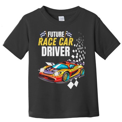 Funny Sarcastic Design Future Race Car Driver Toddler T-Shirt