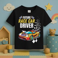 Funny Sarcastic Design Future Race Car Driver Toddler T-Shirt