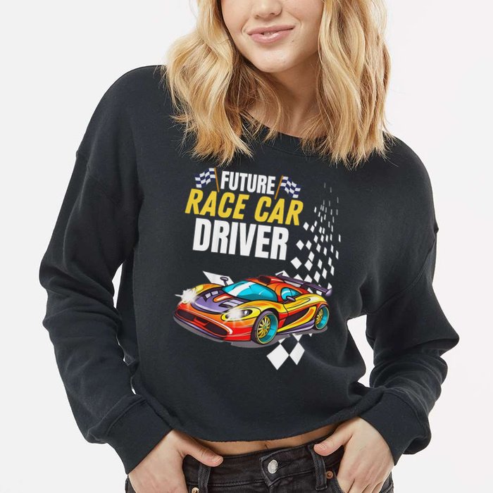 Funny Sarcastic Design Future Race Car Driver Cropped Pullover Crew