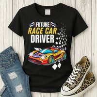 Funny Sarcastic Design Future Race Car Driver Womens T-Shirt