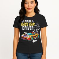 Funny Sarcastic Design Future Race Car Driver Womens T-Shirt