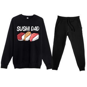 Funny Sushi Design For Dad Father Japanese Sushi Lovers Cute Gift Premium Crewneck Sweatsuit Set