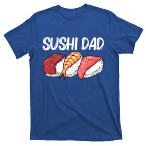 Funny Sushi Design For Dad Father Japanese Sushi Lovers Cute Gift T-Shirt