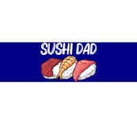 Funny Sushi Design For Dad Father Japanese Sushi Lovers Cute Gift Bumper Sticker