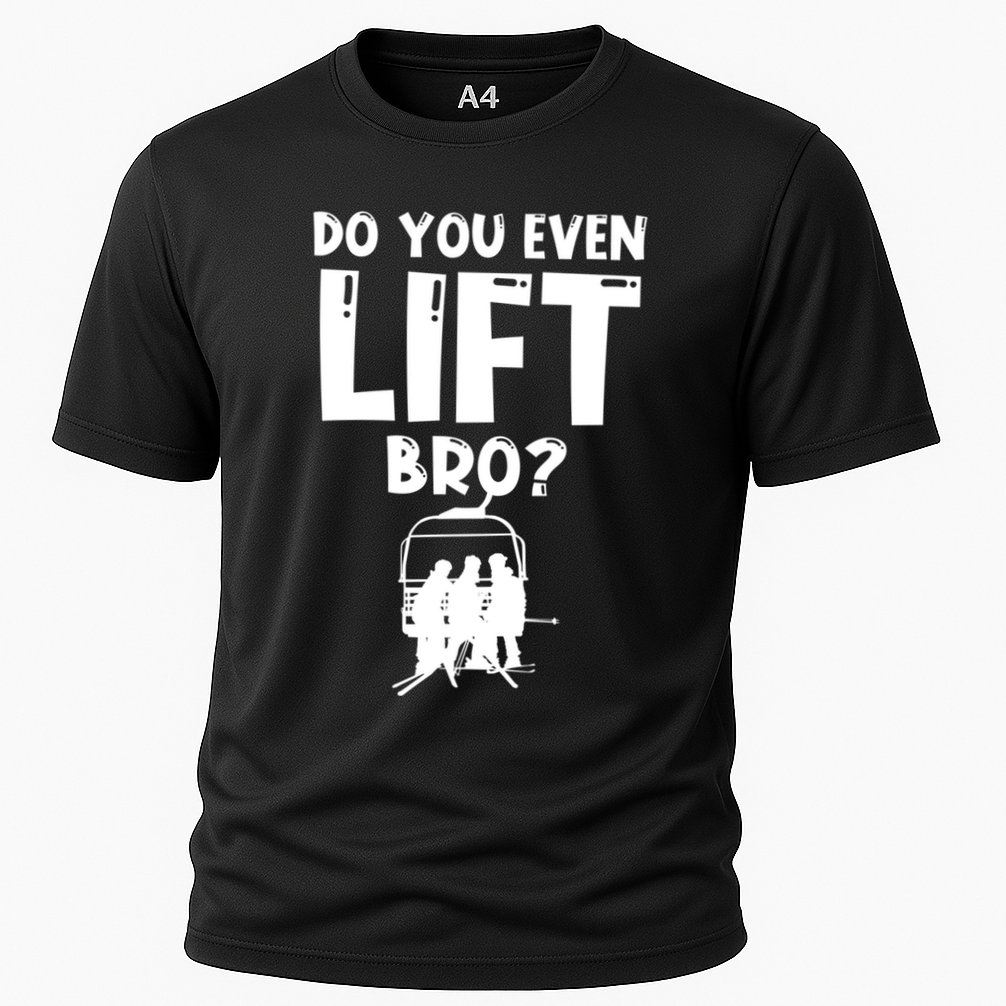 Funny Ski Do You Even Lift Snowboard Skiing Cooling Performance Crew T-Shirt