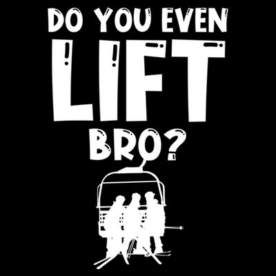 Funny Ski Do You Even Lift Snowboard Skiing T-Shirt