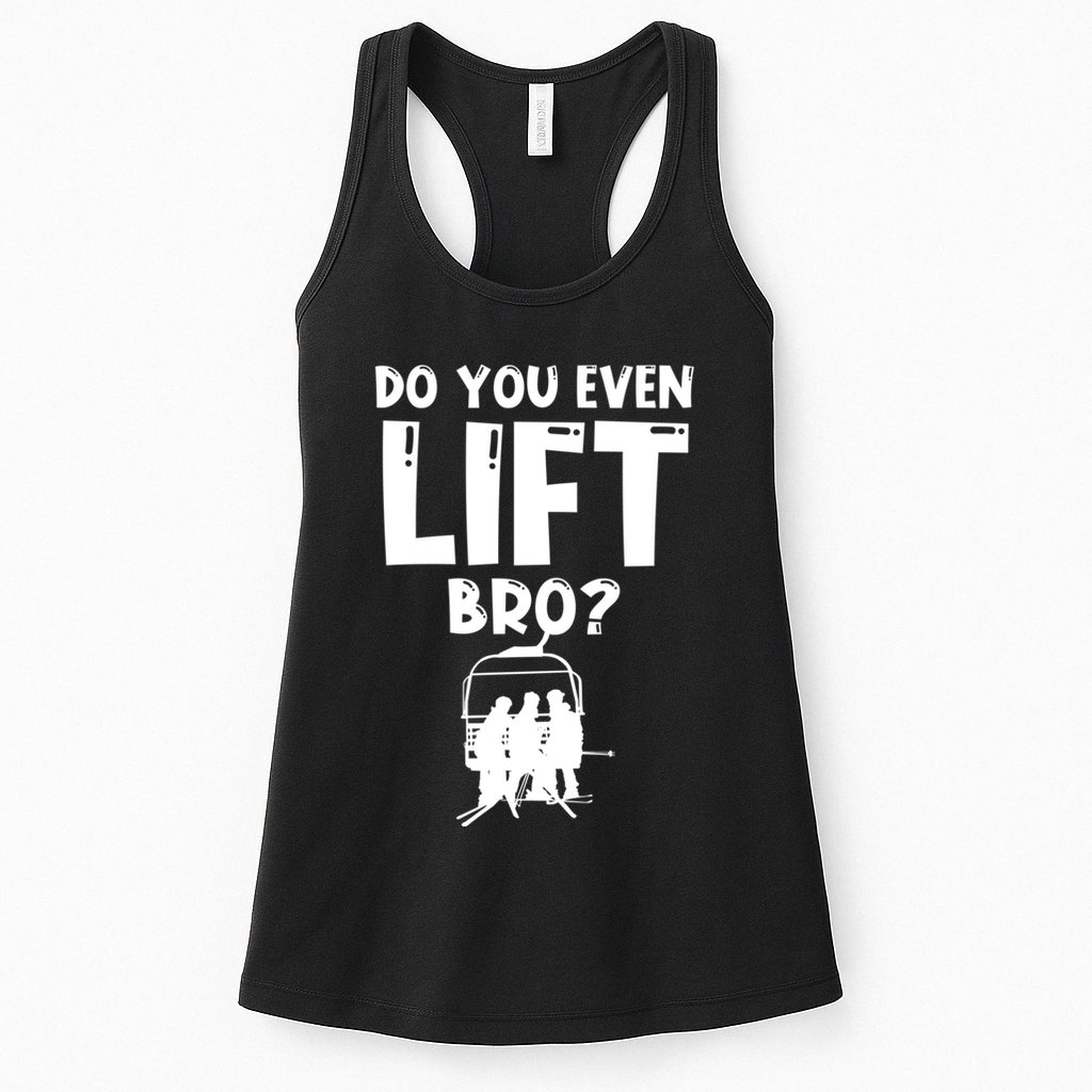 Funny Ski Do You Even Lift Snowboard Skiing Womens Tank Top