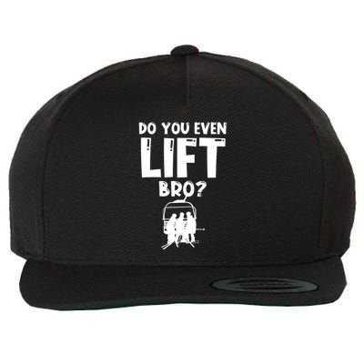 Funny Ski Do You Even Lift Snowboard Skiing Wool Snapback Cap
