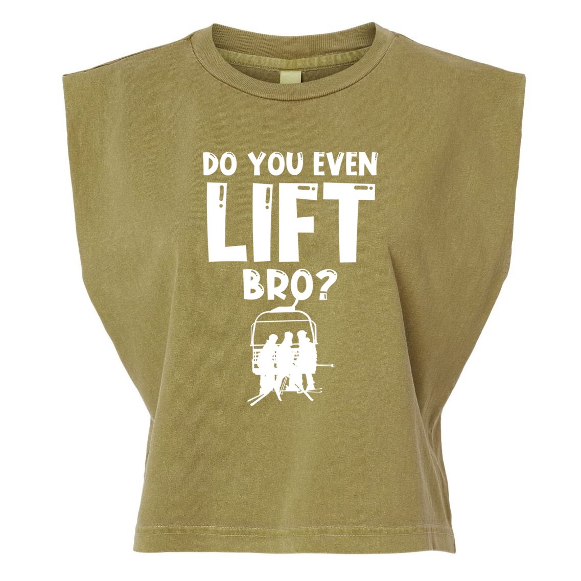 Funny Ski Do You Even Lift Snowboard Skiing Garment-Dyed Women's Muscle Tee
