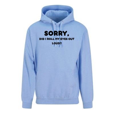 Funny Sorry, Did I Roll My Eyes Out Loud? Design Unisex Surf Hoodie