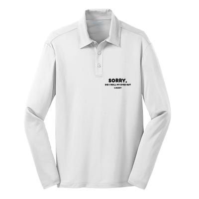 Funny Sorry, Did I Roll My Eyes Out Loud? Design Silk Touch Performance Long Sleeve Polo