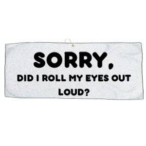 Funny Sorry, Did I Roll My Eyes Out Loud? Design Large Microfiber Waffle Golf Towel