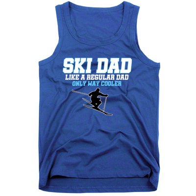 Funny Ski Dad Like A Regular Dad Only Way Cooler Gift Tank Top