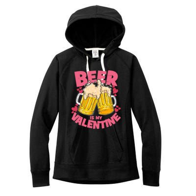 Funny Singles Day Beer Is My Valentine Gift Women's Fleece Hoodie