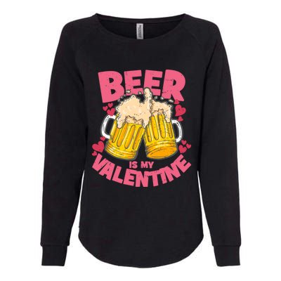 Funny Singles Day Beer Is My Valentine Gift Womens California Wash Sweatshirt