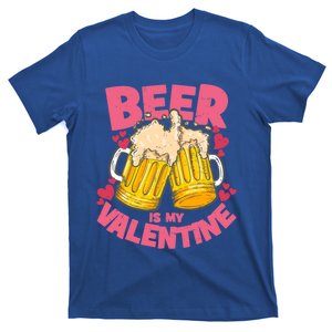 Funny Singles Day Beer Is My Valentine Gift T-Shirt