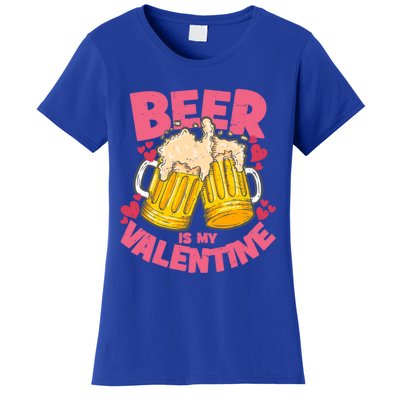 Funny Singles Day Beer Is My Valentine Gift Women's T-Shirt