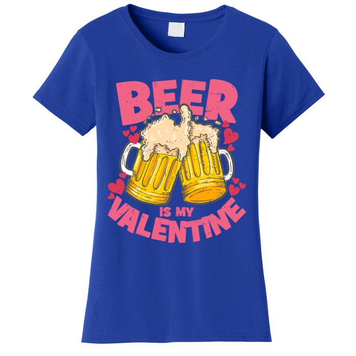 Funny Singles Day Beer Is My Valentine Gift Women's T-Shirt