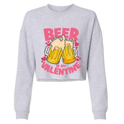 Funny Singles Day Beer Is My Valentine Gift Cropped Pullover Crew