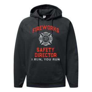 Fireworks Safety Director I Run You Run Funny 4th Of July Performance Fleece Hoodie