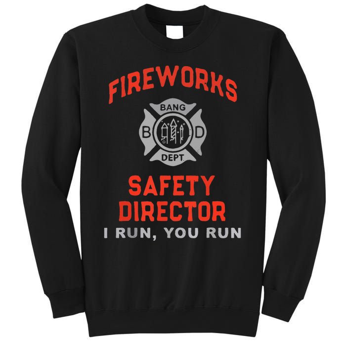 Fireworks Safety Director I Run You Run Funny 4th Of July Sweatshirt