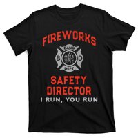 Fireworks Safety Director I Run You Run Funny 4th Of July T-Shirt