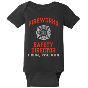 Fireworks Safety Director I Run You Run Funny 4th Of July Baby Bodysuit