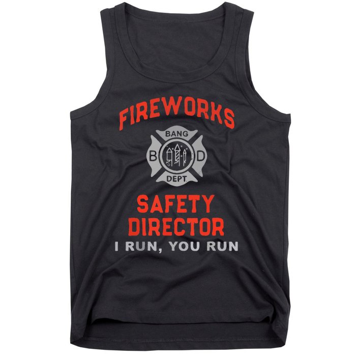 Fireworks Safety Director I Run You Run Funny 4th Of July Tank Top