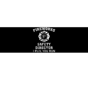 Fireworks Safety Director I Run You Run Bang Bumper Sticker