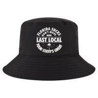 Florida Sucks Dont Move Here Last Local Funny Cool Comfort Performance Bucket Hat
