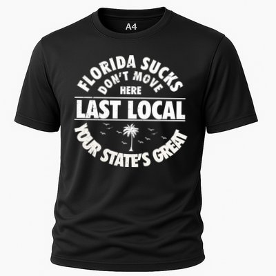 Florida Sucks Dont Move Here Last Local Funny Performance Shirt