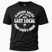 Florida Sucks Dont Move Here Last Local Funny Cooling Performance Crew T-Shirt